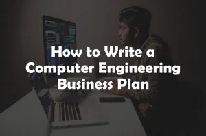 How to Write a Computer Engineering Business Plan, shown over a person working at a computer